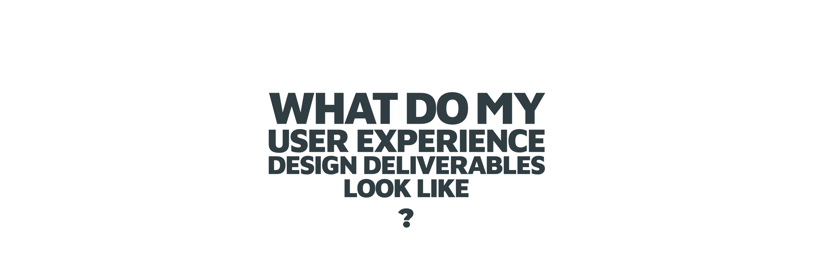 Product - Design deliverables hero - inline